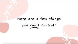 Things You Can't and Can Control