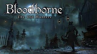 Bloodborne -The Old Hunters (DLC) - Full Game - No Commentary