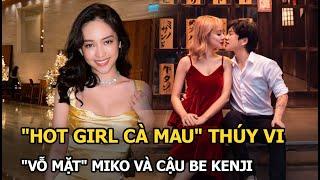 "Hot girl Cà Mau" Thúy Vi "vỗ mặt" Miko và cậu Be Kenji: 30 tuổi mà không hết hôn nên bị cà nhính?