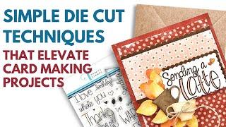 Elevate Your Card Making with These Simple Die Cut Techniques