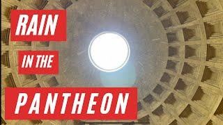 Raining inside the Pantheon