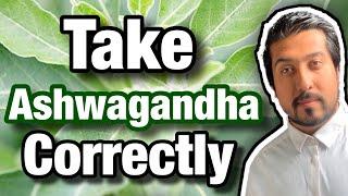 How to Take Ashwagandha Correctly | What You DONT Know About Ashwagandha