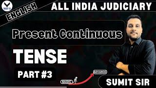 English | Present Continuous Tense By Sumit Sir | Part 3 | Basic To Advanced | ALL INDIA JUDICIARY