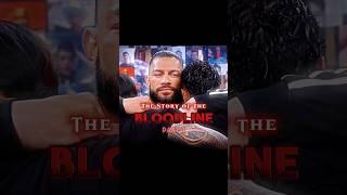 The Story Of The Bloodline  (Part 1) Edit