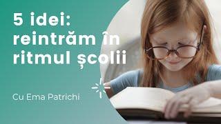 CUM II POTI AJUTA PE COPII SA INTRE IN RITMUL SCOLII?