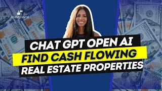 Chat GPT Open AI Find Cash Flowing Real Estate Properties