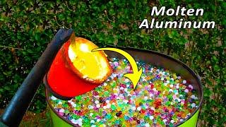 Molten ALUMINUM vs ORBEEZ !