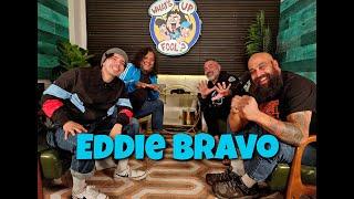 WHAT'S UP FOOL? PODCAST EP 479 - Eddie Bravo