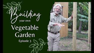 How to Build a Vegetable Garden - Episode 3