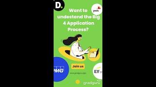 Want to Understand the Big 4 Application Process?