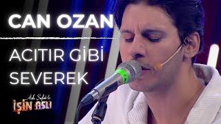 Can Ozan - Acıtır Gibi Severek (Aslı Şafak'la İşin Aslı)