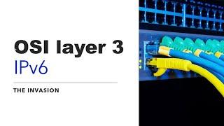 The Future is 128-Bits Long: Decoding OSI Layer 3 & IPv6