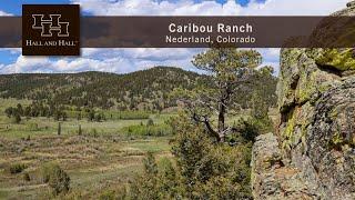 Colorado Ranch For Sale - Caribou Ranch