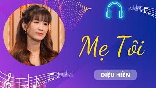 Mẹ Tôi - Diệu Hiền | Chiếc Nôi Âm Nhạc | Tình Khúc Bất Hủ Chọn Lọc