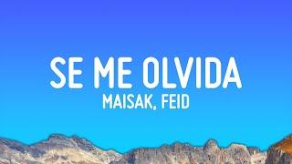 Feid, Maisak - SE ME OLVIDA (Letra/Lyrics)