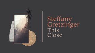 Steffany Gretzinger - This Close [with Chandler Moore] (Official Lyric Video)