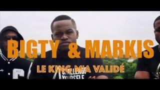 Le King M'a Validé - Bigty feat. Markis (CLIP OFFICIEL)