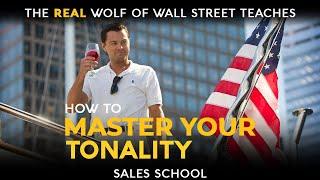 How To Master Your Tonality | Free Sales Training Program | Sales School with Jordan Belfort