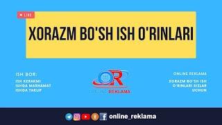 Xorazm bo'sh ish o'rinlari. Xorazmliklar uchun ish bor. Online reklama