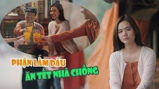 PHẬN LÀM DÂU ĂN TẾT NHÀ CHỒNG | PHIM TẾT Ý NGHĨA 2024