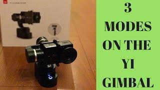 YI HANDHELD GIMBAL + YI 4K CAMERA - TUTORIAL 3 MODES