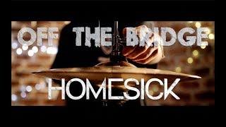 HOMESICK - Off The Bridge (Original Version)