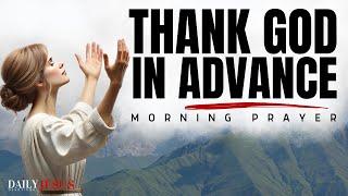 How To Thank God In Advance For Your Breakthrough (Morning Devotional And Prayer)