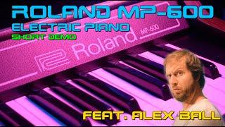 Roland MP-600 Electric Piano (Short Demo) Feat.  Alex Ball