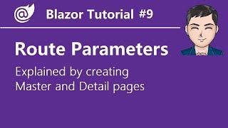 Blazor Tutorial -Ep 9 - Learn Route Parameters by creating Master Detail pages