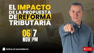 El Impacto Propuesta de Reforma Tributaria