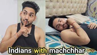 Indians with machchhar | Relatable | Talkative Sahil