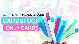 AWESOME ways to make CARDSTOCK ONLY CARDS and USE UP YOUR SCRAPS 