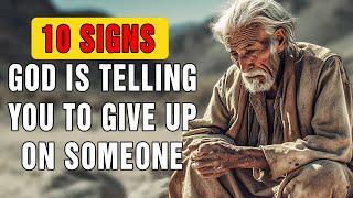 If You See These Signs, God is Telling You to GIVE UP on Someone | Christian Inspiration