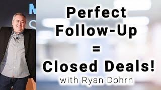 Perfect Follow-Up = Closed Deals! - Q&A Sales Training Tips and Sales Advice