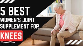 5 Best Women's Joint Supplement for Knees: Promoting Women's Joint Health| Sleepinsta