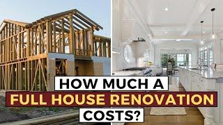 How Much Does A Full House Renovation Cost?