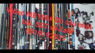 Video MB188# Đồ câu nhật bãi tuyển chọn giá bình dân. SDT và Zalo 0919192035