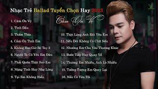 CÁM ƠN VỢ | NHẠC TRẺ MỚI TUYỂN CHỌN HAY NHẤT 2023 | NHỮNG BẢN BALLAD TUYỂN CHỌN 2023 #nhacballad