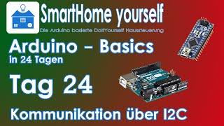 ARDUINO BASICS #24 - I2C KOMMUNIKATION zwischen zwei Arduinos