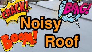 Noisy Banging Flat Roof Problems