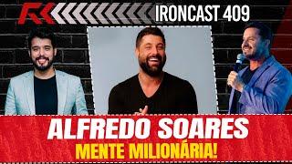 ALFREDO SOARES CO-HOST: FÁBIO LOUZADA MENTE MILIONÁRIA! - IRONCAST #409