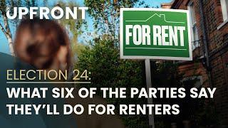 Election 24: What six of the parties say they'll do for renters