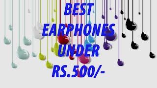 TOP 5 BEST EARPHONES UNDER ₹ 500/-