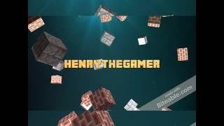 HenryTheGamer's New intro by me