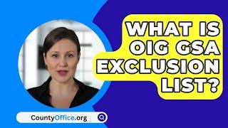 What Is OIG GSA Exclusion List? - CountyOffice.org