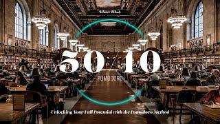 Pomodoro Technique 50/10 | Study Ambience with Timer - Library Ambience