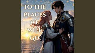 To The Places We Will Go