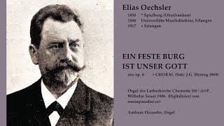 Elias Oechsler (1850-1917): Ein feste Burg ist unser Gott (plus Choral, Satz J.G. Herzog)