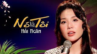 LIVE Bolero Tuyệt Phẩm ||Nó Và Tôi - Hải Ngân || Nhạc Xưa Để Đời.