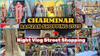 Charminar Ramzan shopping 2025 | Charminar Night Shopping vlog 2 | Laad bazar